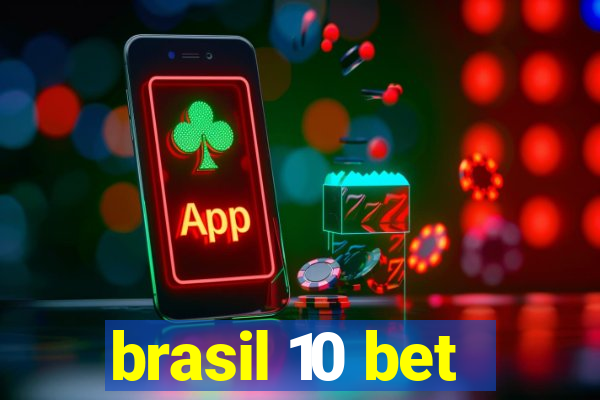 brasil 10 bet